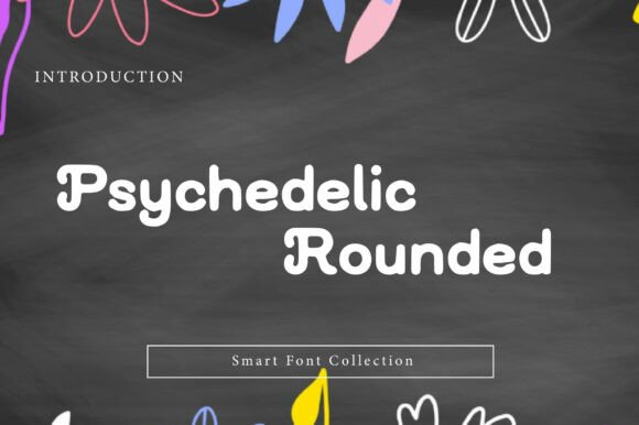 Psychedelic Rounded: A Groovy Display Font for Digital Design